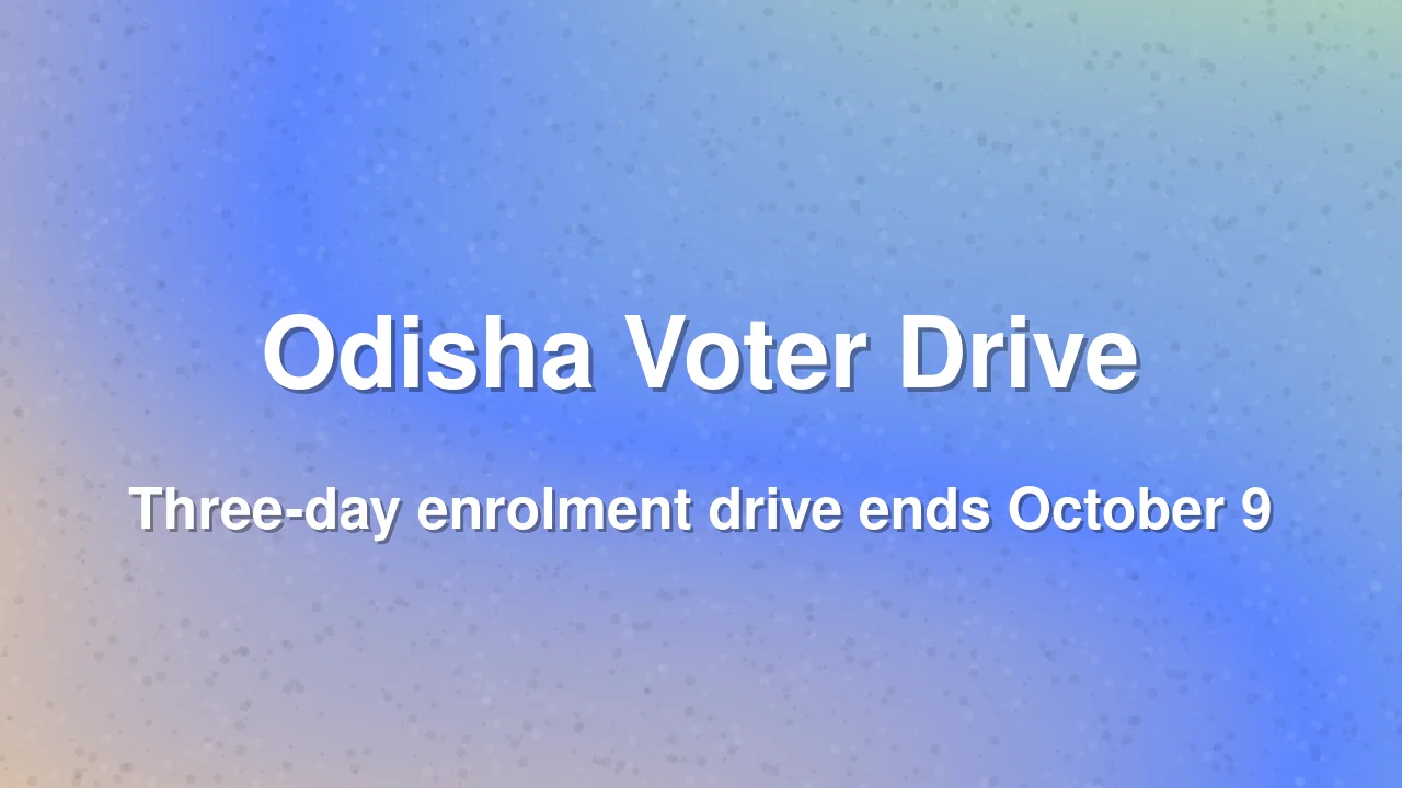 Odisha Launches 3-Day Drive to Enrol Missing and Youth Voters