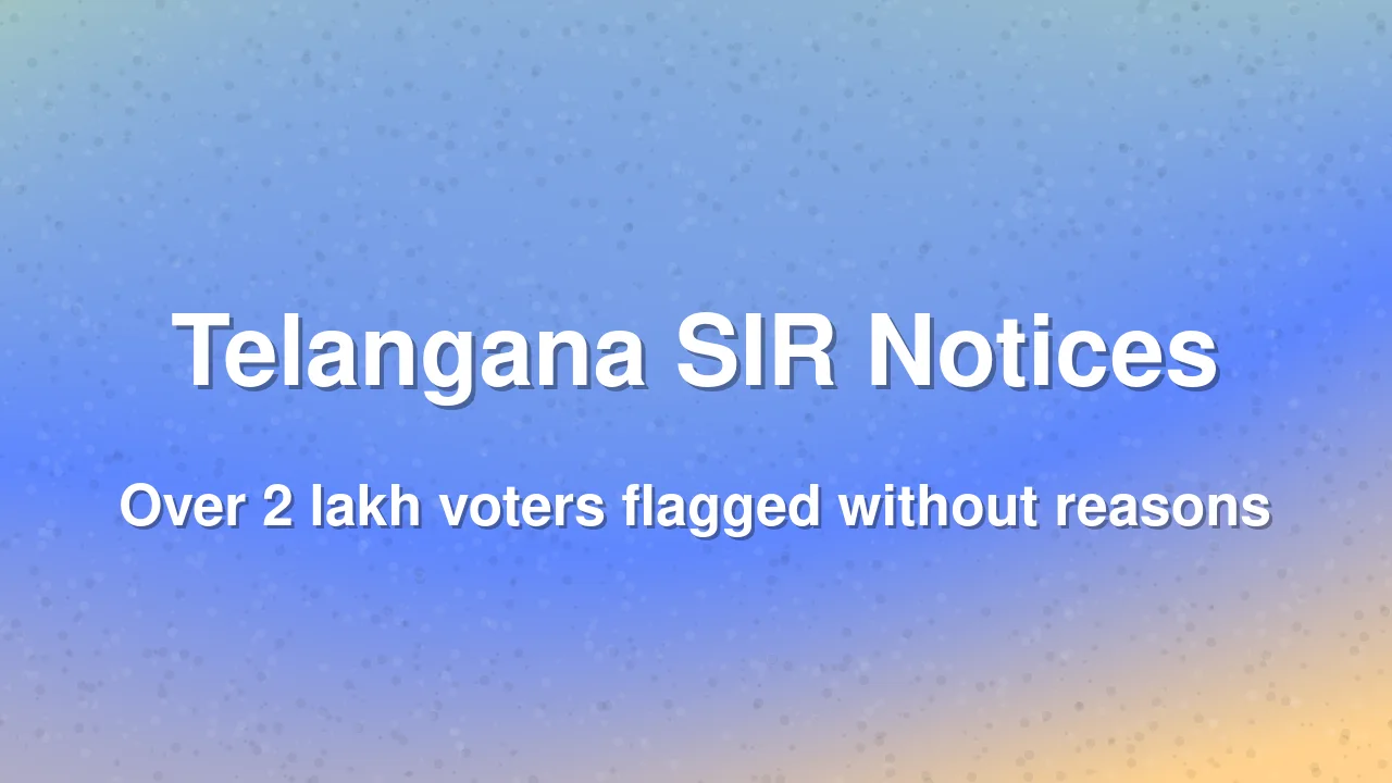 Over 2 Lakh Telangana Voters Get SIR Notices Without Any Stated Reason
