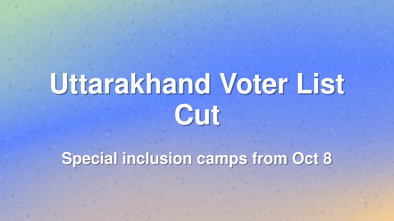 Uttarakhand Deletes 17 Lakh Voters After SIR; Special Inclusion Drive From Oct 8