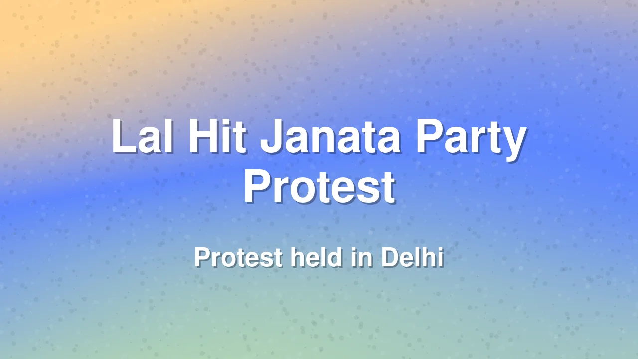Lal Hit Janata Party Holds Protest in Delhi Ahead of CJP Demonstration