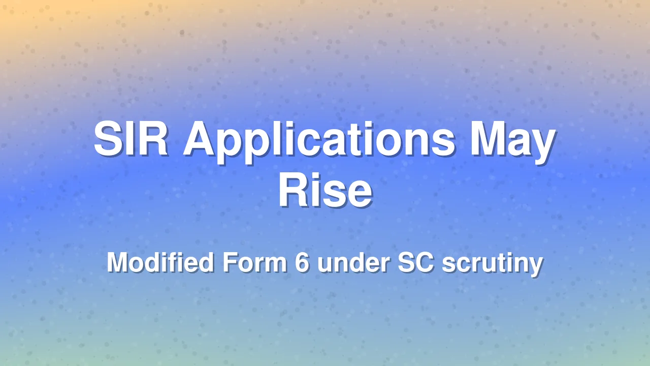 Modified Voter Form May Be Cancelled, SIR Applications Could Rise in Maharashtra